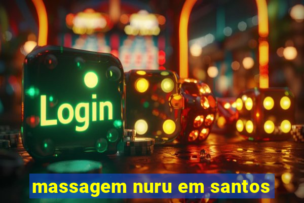 massagem nuru em santos